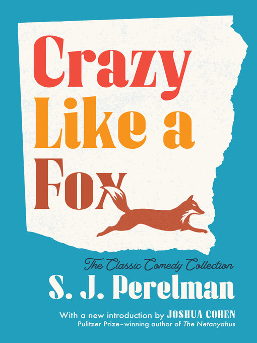 Title details for Crazy Like a Fox by S. J. Perelman - Available